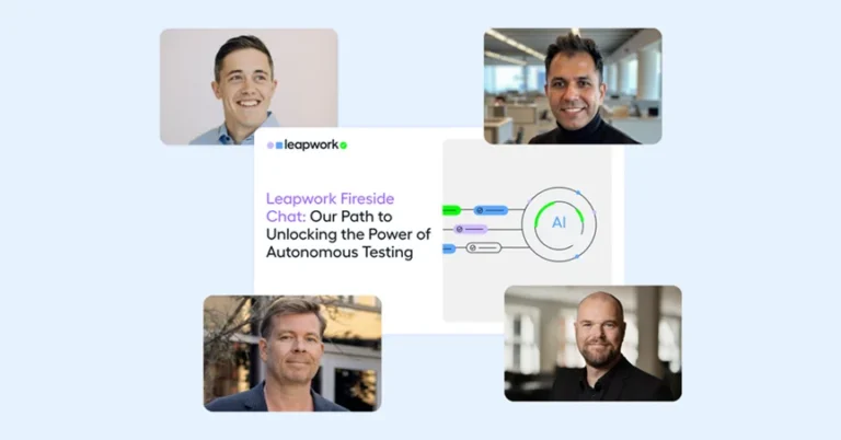 Leapwork Fireside Chat: Our Path to Unlocking the Power of Autonomous Testing