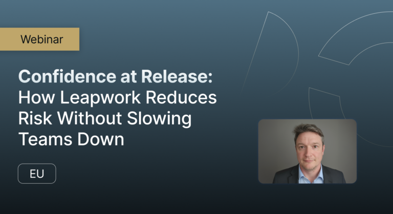 How Leapwork Reduces Risk Without Slowing Teams Down – EMEA
