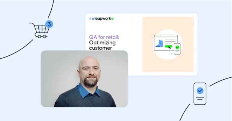 QA for Retail: Optimizing Customer Experiences